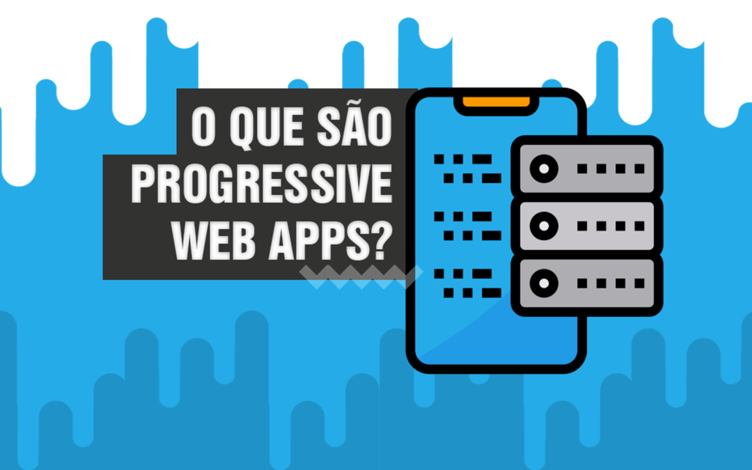 O que são Progressive web apps