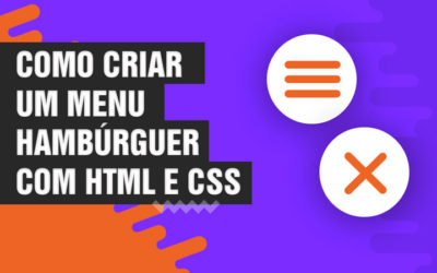 Como criar um menu hambúrguer com Html e Css. 😜