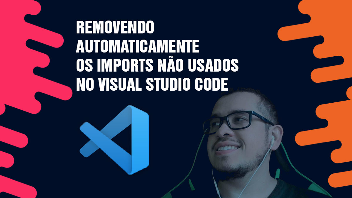 Removendo Automaticamente Os Imports N o Usados No Visual Studio Code