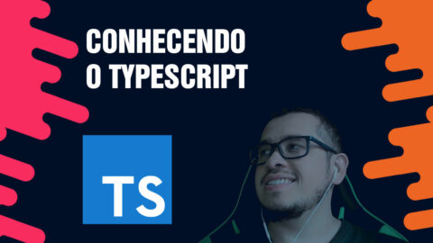 Conhecendo o TypeScript , veja como utilizar essa maravilhosa ferramenta