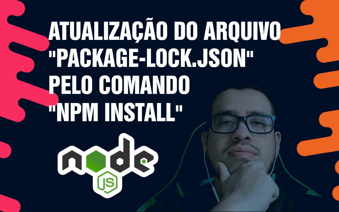 Atualização do Arquivo "package-lock.json" pelo Comando "npm install"