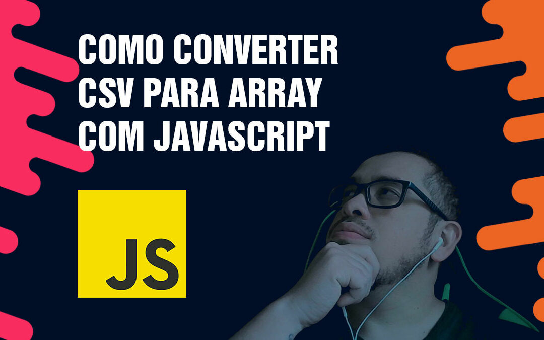 Como Converter CSV para Array com JavaScript